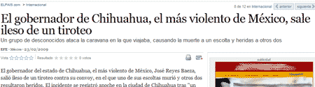Gobernador violento Titular de una noticia de ElPais.com: El gobernador de Chihuahua, el más violento de México, sale ileso de un tiroteo